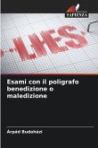 Esami con il poligrafo benedizione o maledizione