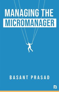 Managing the Micromanager - Prasad, Basant
