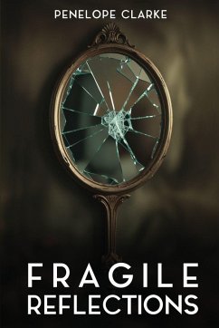 Fragile Reflections - Clarke, Penelope