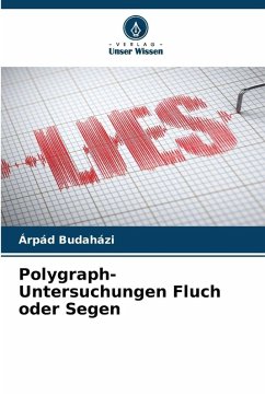 Polygraph-Untersuchungen Fluch oder Segen - Budaházi, Árpád Polygraph-Untersuchungen Fluch oder Segen - Budaházi, Árpád