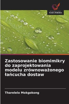 Cover Zastosowanie biomimikry do zaprojektowania modelu zrównowa¿onego ¿a¿cucha dostaw
