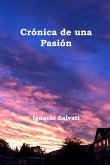 Crónica de una Pasión Crónica de una Pasión