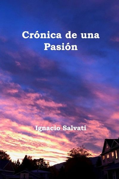 Crónica de una Pasión Crónica de una Pasión