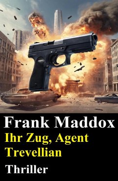 Ihr Zug, Agent Trevellian: Thriller (eBook, ePUB) - Maddox, Frank