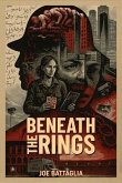 BENEATH THE RINGS (eBook, ePUB)