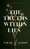 The Truths Within Lies (eBook, ePUB) The Truths Within Lies (eBook, ePUB)