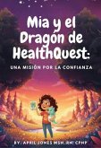 Mia y el Dragón de HealthQuest (eBook, ePUB) Mia y el Dragón de HealthQuest (eBook, ePUB)