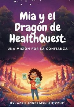 Mia y el Dragón de HealthQuest (eBook, ePUB) - Jones, April