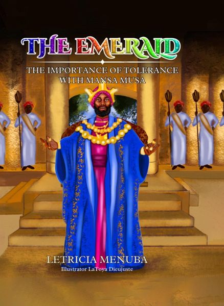 The Emerald The Importance Of Tolerance With Mansa Musa (eBook, ePUB) The Emerald The Importance Of Tolerance With Mansa Musa (eBook, ePUB)