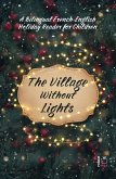 The Village Without Lights: A Bilingual French-English Holiday Reader for Children (eBook, ePUB)