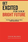 GET EXCITED FOR YOUR BRIGHT FUTURE (eBook, ePUB)