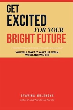 Cover GET EXCITED FOR YOUR BRIGHT FUTURE (eBook, ePUB)