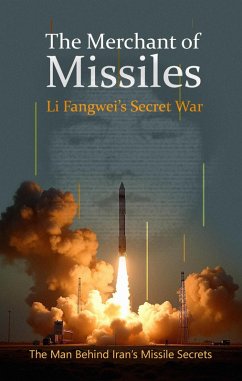 Cover The Merchant of Missiles: Li Fangwei's Secret War (eBook, ePUB)