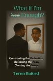 What If I'm Enough? (eBook, ePUB) What If I'm Enough? (eBook, ePUB)