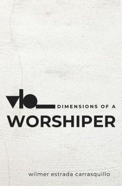 Dimensions of a Worshiper (eBook, ePUB) - Estrada-Carrasquillo, Wilmer