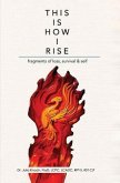 This is How I Rise - Fragments of Loss, Survival, and Self (eBook, ePUB)