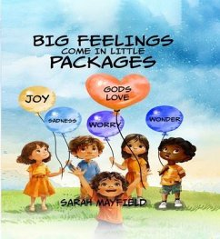 BIG FEELINGS COME IN LITTLE PACKAGES (eBook, ePUB) - Mayfield, Sarah