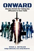 Onward: Mission Briefs for Taking the Offensive in Your Faith (eBook, ePUB)