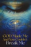 God Made Me, and You Couldn't Break Me (eBook, ePUB)