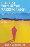Pilgrim Through This Barren Land (eBook, ePUB)