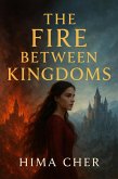 The Fire Between Kingdoms (eBook, ePUB)