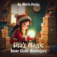 Lisa's Magic Snow Globe Adventure (eBook, ePUB) - Denty, Maria