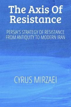 The Axis of Resistance (eBook, ePUB) - Mirzaei, Cyrus