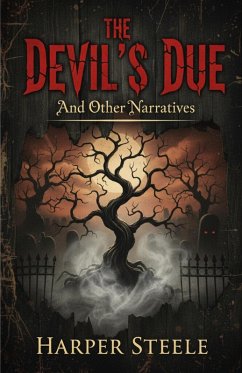 The Devil's Due And Other Narratives (eBook, ePUB) - Steele, Harper