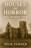 Houses Of Horror real murder sites still standing (eBook, ePUB) Houses Of Horror real murder sites still standing (eBook, ePUB)