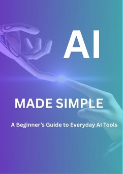 Cover AI MADE SIMPLE: A Beginner's Guide to every AI tool (eBook, ePUB)