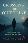 Crossing the Quiet Line (The Dunlea Short Suspense Series, #1) (eBook, ePUB) Crossing the Quiet Line (The Dunlea Short Suspense Series, #1) (eBook, ePUB)