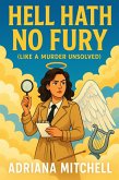 Hell Hath No Fury (Heavenly Crimes, #1) (eBook, ePUB)