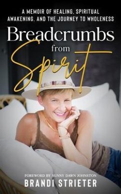 Breadcrumbs from Spirit (eBook, ePUB) - Strieter, Brandi