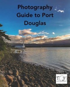 Photography Guide to Port Douglas (eBook, ePUB) - Jones Photography Guide to Port Douglas (eBook, ePUB) - Jones