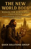 The New World Book: Manual for Rebuilding Civilization. Essential knowledge to reboot humanity and accelerate progress (eBook, ePUB)