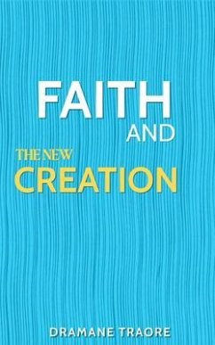 Cover Faith and The New Creation (eBook, ePUB)