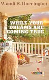 While Your Dreams Are Coming True (eBook, ePUB)