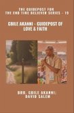 Gbile Akanni - Guidepost Of Love & Faith - The Guidepost For the End Time Believer Series - 19 of 22 (eBook, ePUB)
