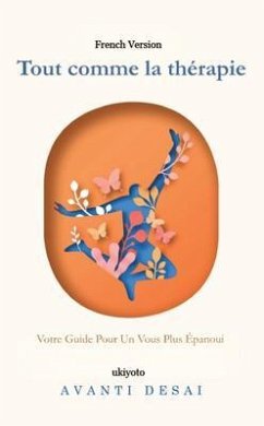 Cover Tout comme la thérapie   Votre Guide Pour Un Vous Plus Épanoui (eBook, ePUB)