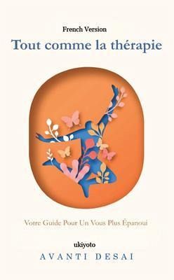 Tout comme la thérapie Votre Guide Pour Un Vous Plus Épanoui (eBook, ePUB) Tout comme la thérapie Votre Guide Pour Un Vous Plus Épanoui (eBook, ePUB)