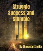 Struggle, Success and Stumble : One Man's Fight through Obstacles, Dreams, and Destiny A Memoir (eBook, ePUB)