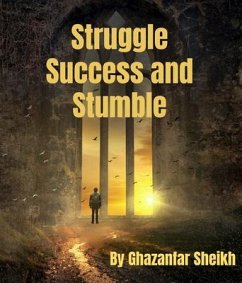 Cover Struggle, Success and Stumble : One Man's Fight through Obstacles, Dreams, and Destiny A Memoir (eBook, ePUB)