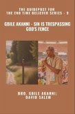 Gbile Akanni - Sin Is Trespassing God's Fence - The Guidepost For the End Time Believer Series - 9 of 22 (eBook, ePUB)