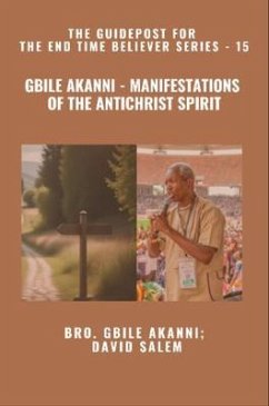 Cover Gbile Akanni - Manifestations Of the Antichrist Spirit - The Guidepost For the End Time Believer Series - 15 of 22 (eBook, ePUB)