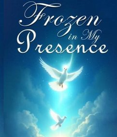 Cover Frozen in my Presence (eBook, ePUB)