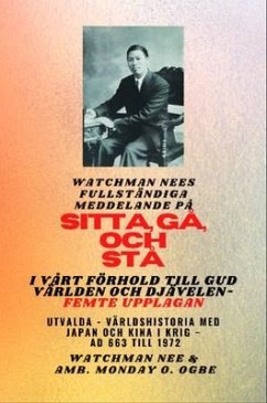 Watchman Nees fullständiga meddelande på SITTA , GÅ OCH STÅ I VÅRT RELATION TILL GUD VÄRLDEN AND THE DEVIL - Femte upplagan 2025 (eBook, ePUB) - Nee, Watchman; Ogbe, Ambassador Monday O.
