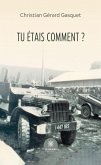 Tu étais comment ? (eBook, ePUB)