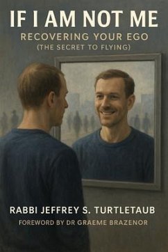 If I Am Not Me (eBook, ePUB) - Turtletaub, Rabbi Jeffrey S