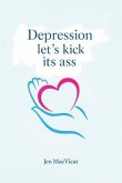 Depression Let's Kick its Ass (eBook, ePUB)