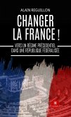 Changer la France ! (eBook, ePUB)